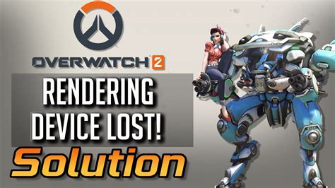 overwatch 2 your rendering device has been lost